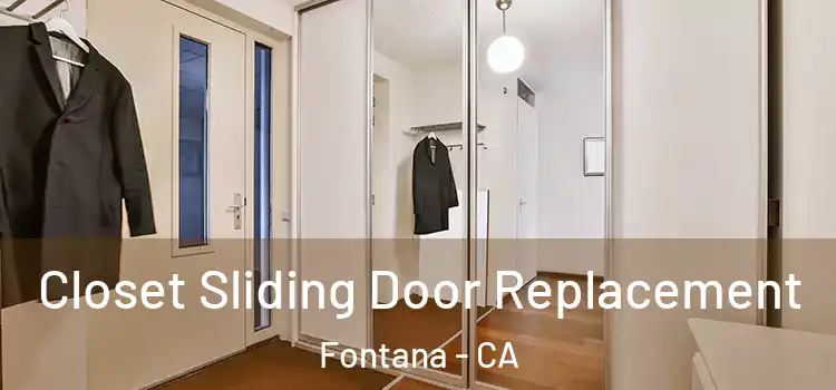 Closet Sliding Door Replacement Fontana - CA