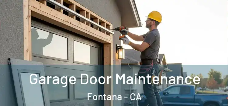 Garage Door Maintenance Fontana - CA
