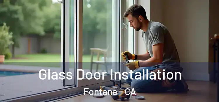 Glass Door Installation Fontana - CA