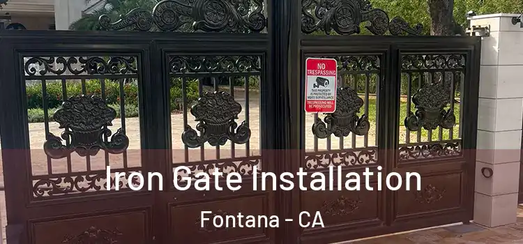 Iron Gate Installation Fontana - CA