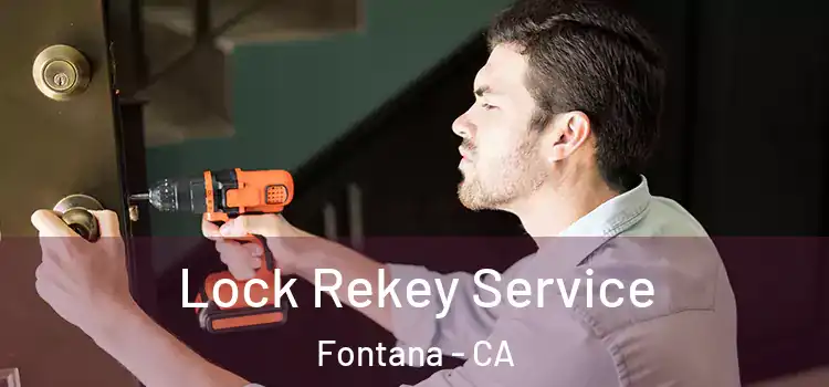 Lock Rekey Service Fontana - CA