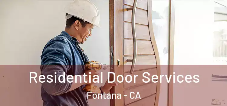Residential Door Services Fontana - CA