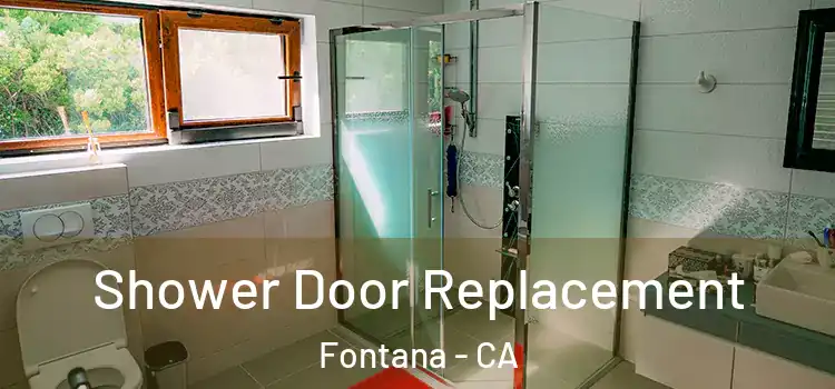  Shower Door Replacement Fontana - CA