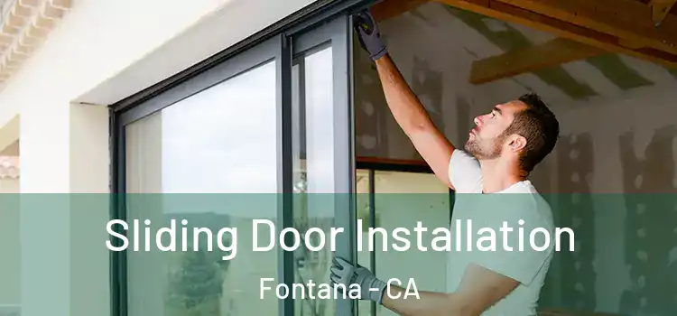Sliding Door Installation Fontana - CA
